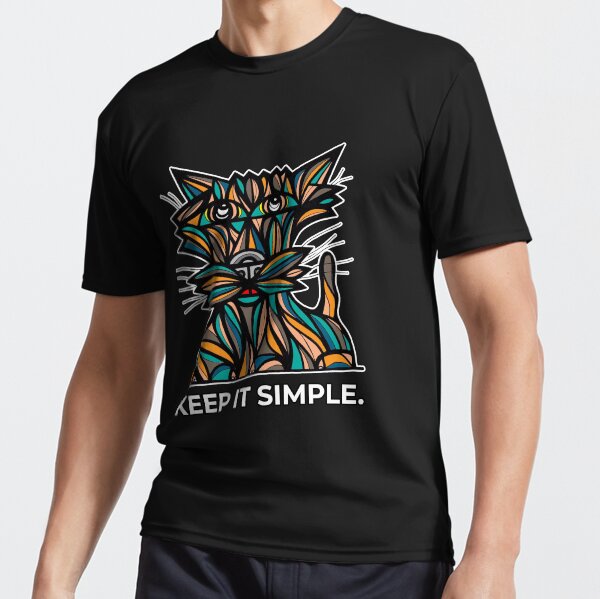 "Keep It Simple." Active T-Shirt