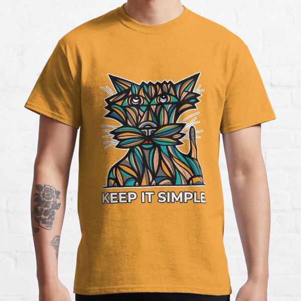 "Keep It Simple." Classic T-Shirt