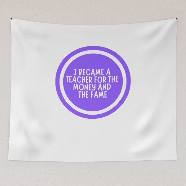 Item preview, I Became A Teacher For The Money And The Fame  designed and sold by CharmStudio.