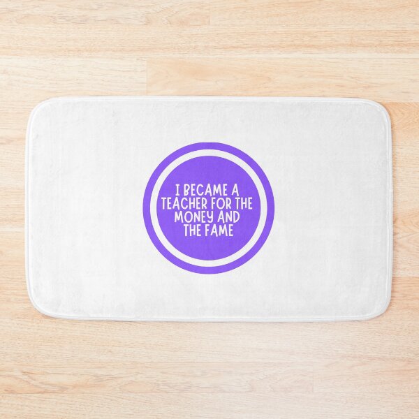 Item preview, I Became A Teacher For The Money And The Fame  designed and sold by CharmStudio.