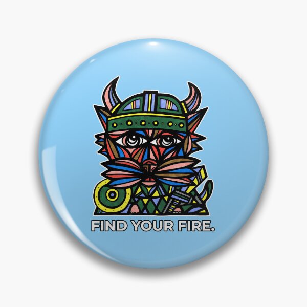 "Find Your Fire." Pin