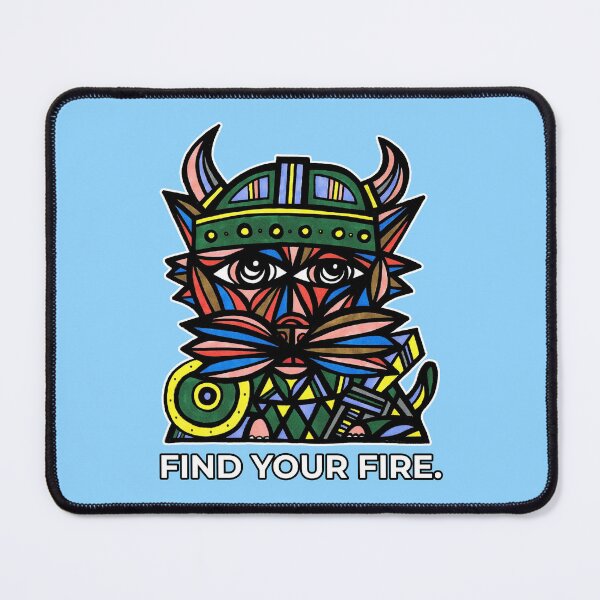 "Find Your Fire." Mouse Pad