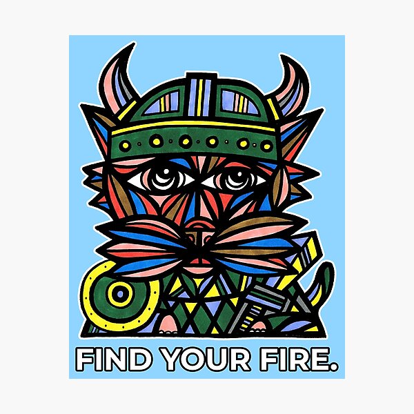 "Find Your Fire." Photographic Print