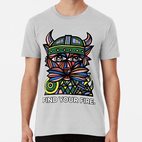 "Find Your Fire." Premium T-Shirt