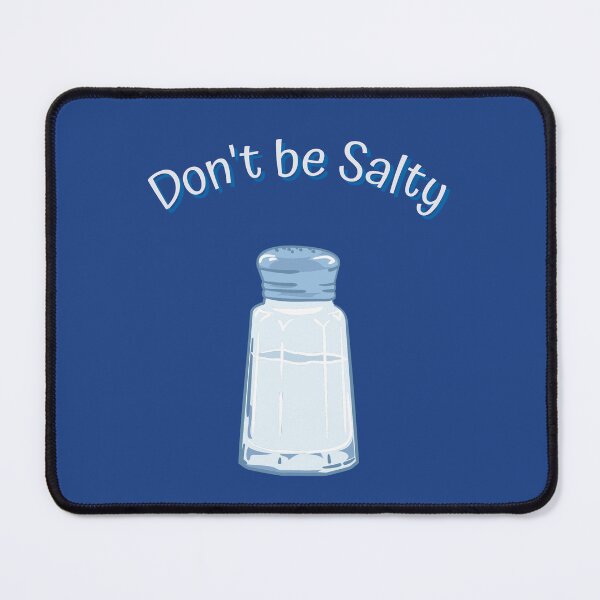 Item preview, Don't Be Salty 2 designed and sold by IronicalDesigns.