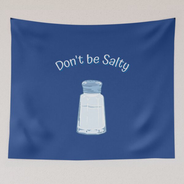 Item preview, Don't Be Salty 2 designed and sold by IronicalDesigns.