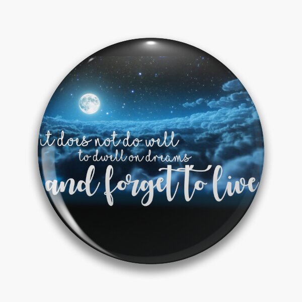Item preview, It does not do well to dwell on dreams and forget to live designed and sold by SuzyMae.