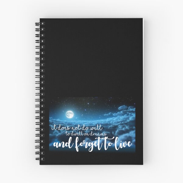 Item preview, It does not do well to dwell on dreams and forget to live designed and sold by SuzyMae.