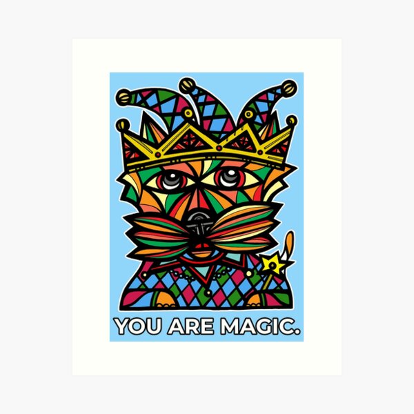 "You Are Magic." Art Print