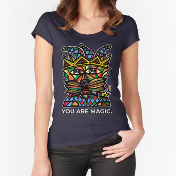 "You Are Magic." Fitted Scoop T-Shirt