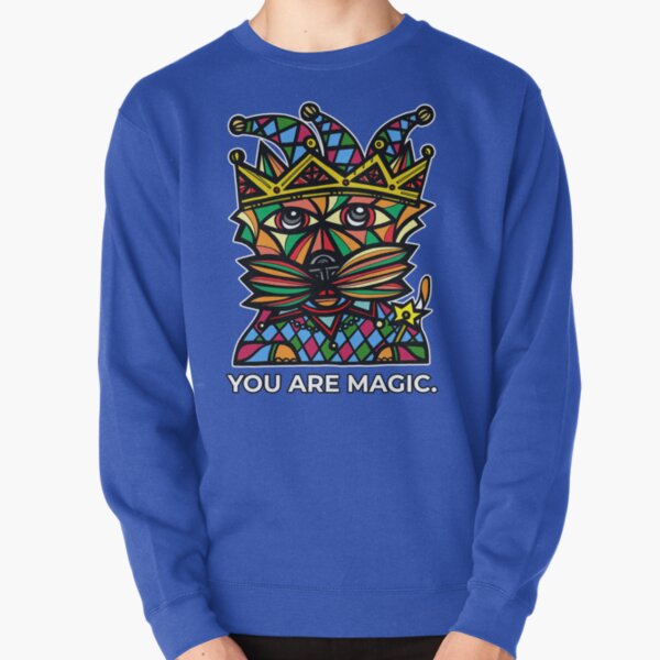 "You Are Magic." Pullover Sweatshirt