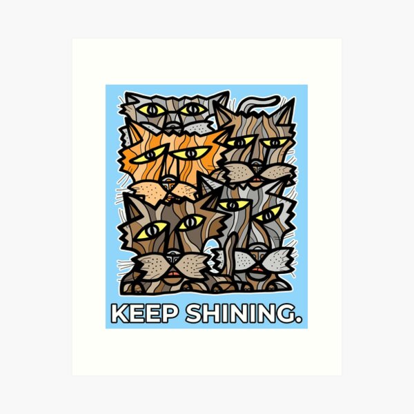 "Keep Shining." Art Print