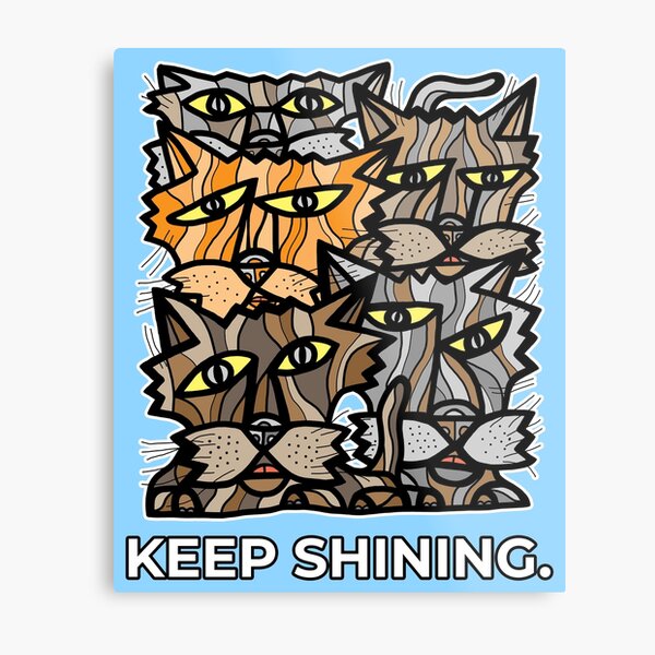 "Keep Shining." Metal Print