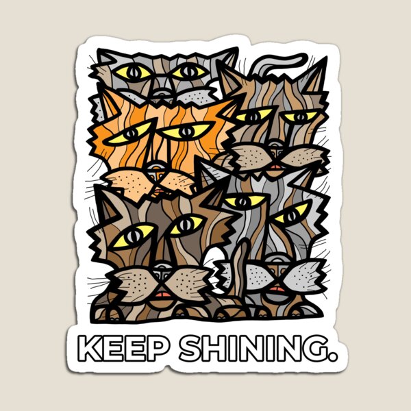 "Keep Shining." Magnet