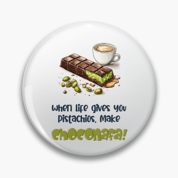 Item preview, When Life Gives You Pistachios, Make Choconafa! Chocolate Kunafa Lover Sweet Meme designed and sold by FUNqoosh.