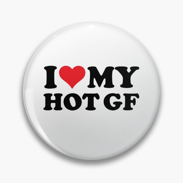 Item preview, I Love Hot GF designed and sold by PaintedPixels01.