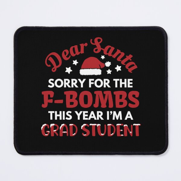 Item preview, Dear Santa Sorry For the F-Bombs From Grad Student | Funny Grad Student Christmas | Graduate Student Christmas Humor designed and sold by jadedscientist.
