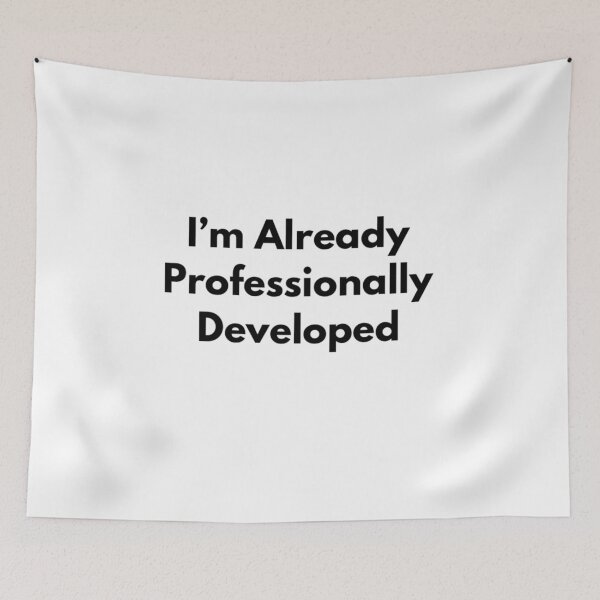 Item preview, I'm Already Professionally Developed  designed and sold by RiseandShineTee.