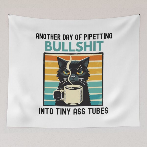 Item preview, Another Day Of Pipetting Bullshit Into Tiny Ass Tubes | Funny Laboratory | Laboratory Week | Funny Bench  Scientist designed and sold by jadedscientist.