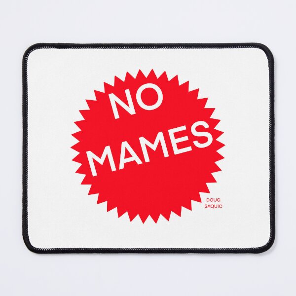 Item preview, No Mames designed and sold by Doug Saquic.