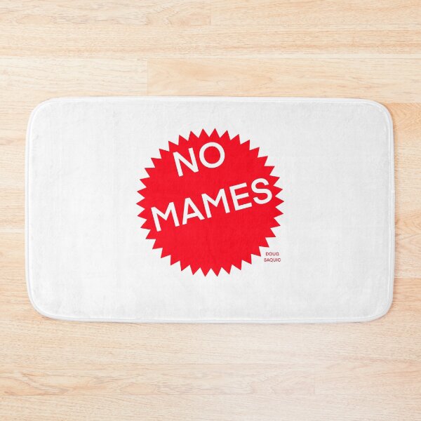 Item preview, No Mames designed and sold by Doug Saquic.