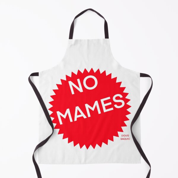 Item preview, No Mames designed and sold by Doug Saquic.