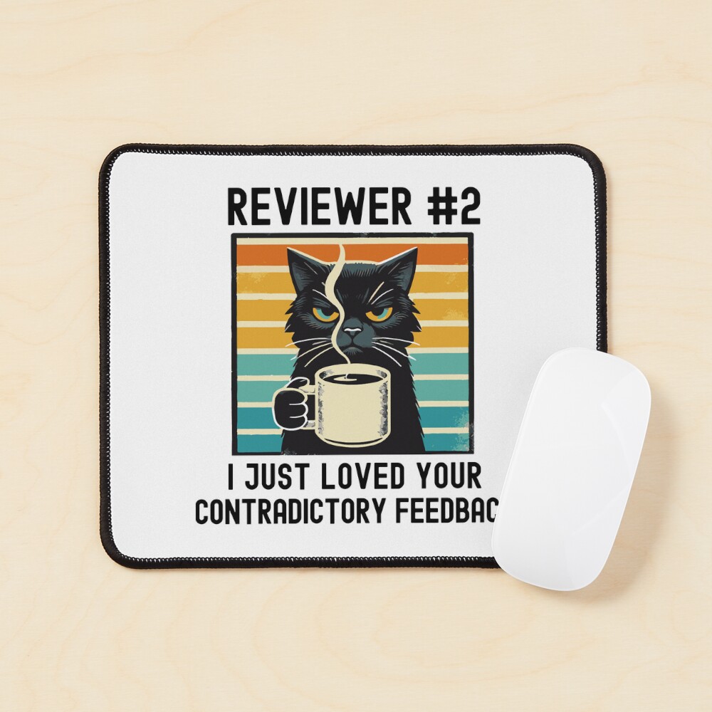 "Reviewer #2 I Just Loved Your Contradictory Feedback | Funny Peer ...