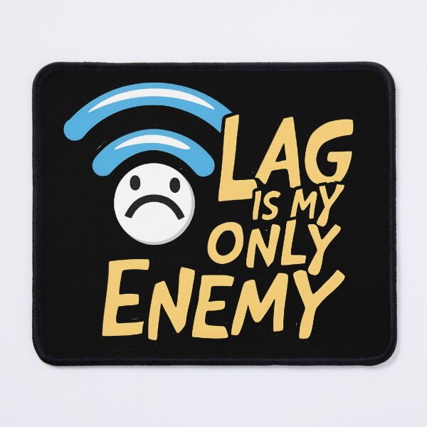 Item preview, Lag Is My Only Enemy designed and sold by PlanetMarker.
