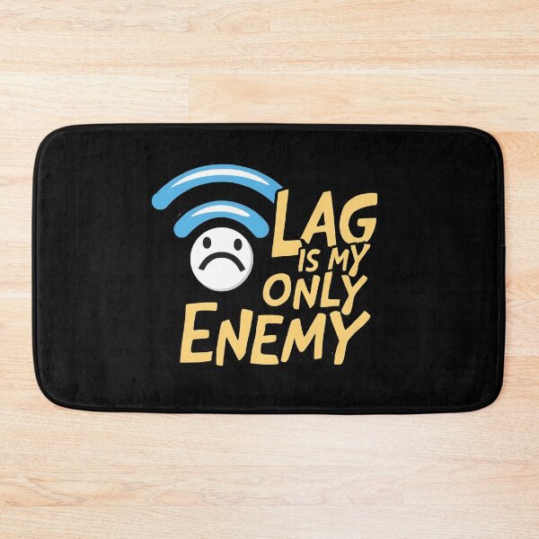 Item preview, Lag Is My Only Enemy designed and sold by PlanetMarker.