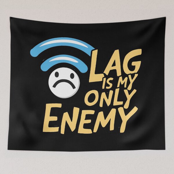 Item preview, Lag Is My Only Enemy designed and sold by PlanetMarker.