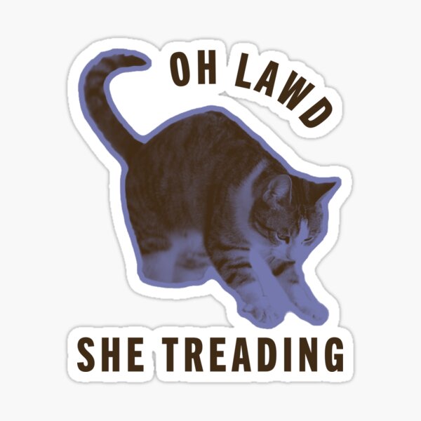 Item preview, Oh Lawd She Treading Cat designed and sold by remake-shop.