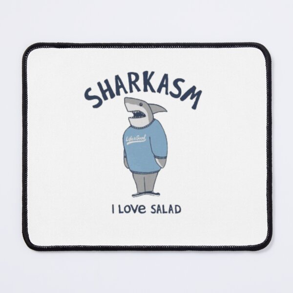 Item preview, Sharkasm funny sarcasm quotes "i love salad" designed and sold by Baldazar.