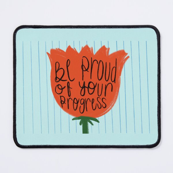 Item preview, Be proud of your progress designed and sold by elianaraeart.