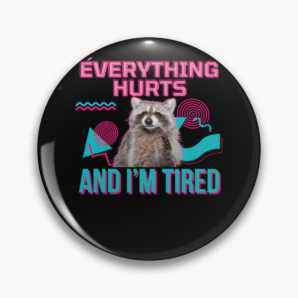 Item preview, Everything Hurts And I’m Tired Funny Raccoon Meme Gym designed and sold by LeoVargasVelha.