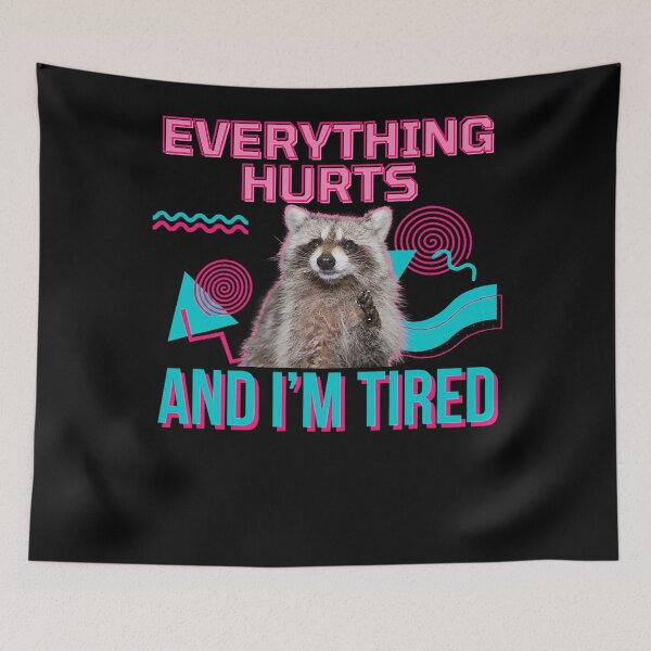 Item preview, Everything Hurts And I’m Tired Funny Raccoon Meme Gym designed and sold by LeoVargasVelha.