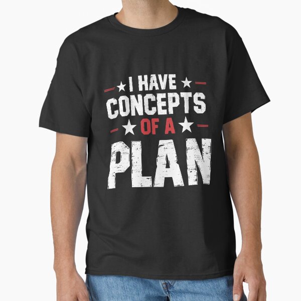Item preview, I Have A Concept Of A Plan - Funny Trump Quote designed and sold by haitrieuic96.