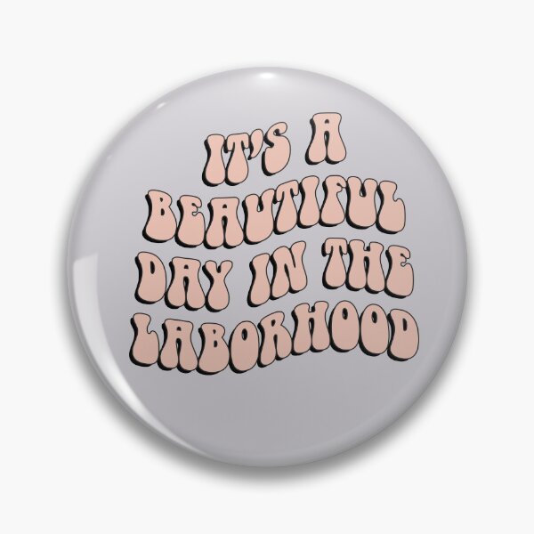 Item preview, It’s a Beautiful Day in the Laborhood - Labor and Delivery Nurse designed and sold by jensbyorlando.