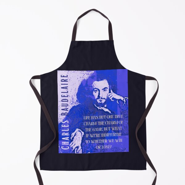 Item preview, Charles Baudelaire: Life has but one true charm: the charm of the game. But what if we’re indifferent to whether we win or lose? designed and sold by artbleed.