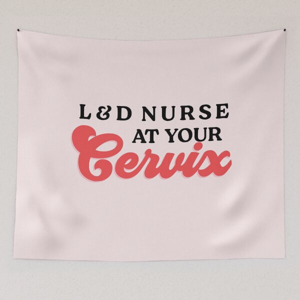Item preview, L&D Nurse at Your Cervix - Labor and Delivery Nurse Humor designed and sold by jensbyorlando.