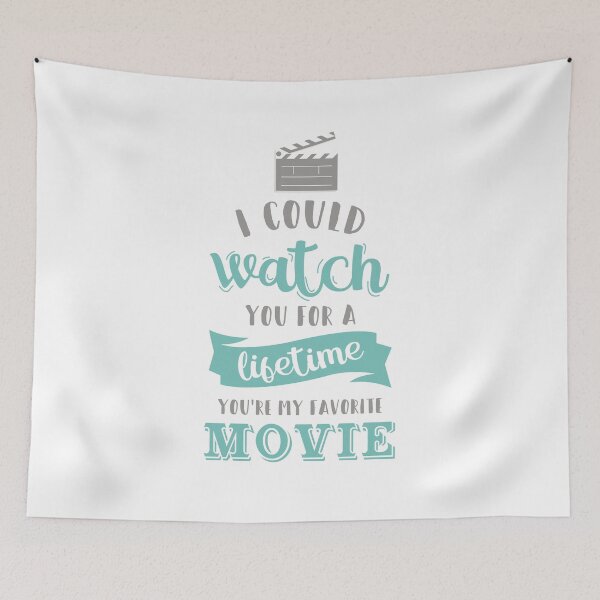 Item preview, I could watch you for a lifetime you're my favorite movie designed and sold by Kristofsche.