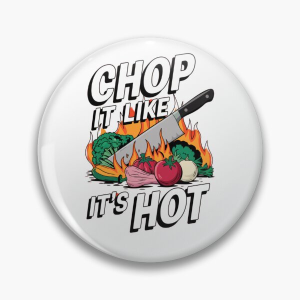 Item preview, Chop It Like It's Hot designed and sold by Rell1970.