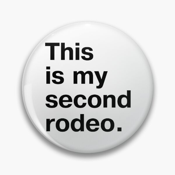 Item preview, "This is my second rodeo." in plain black letters - cos you're not the noob, but barely designed and sold by Ofeefee.