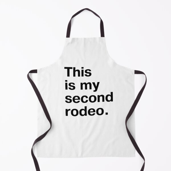 Item preview, "This is my second rodeo." in plain black letters - cos you're not the noob, but barely designed and sold by Ofeefee.