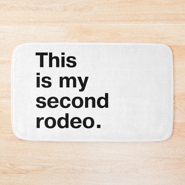 Item preview, "This is my second rodeo." in plain black letters - cos you're not the noob, but barely designed and sold by Ofeefee.
