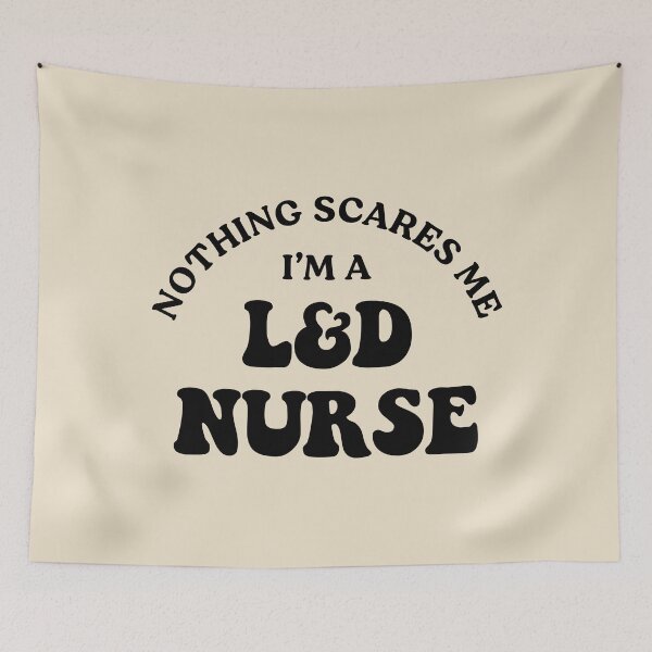 Item preview, Nothing Scares Me, I’m a L&D Nurse - Labor and Delivery designed and sold by jensbyorlando.