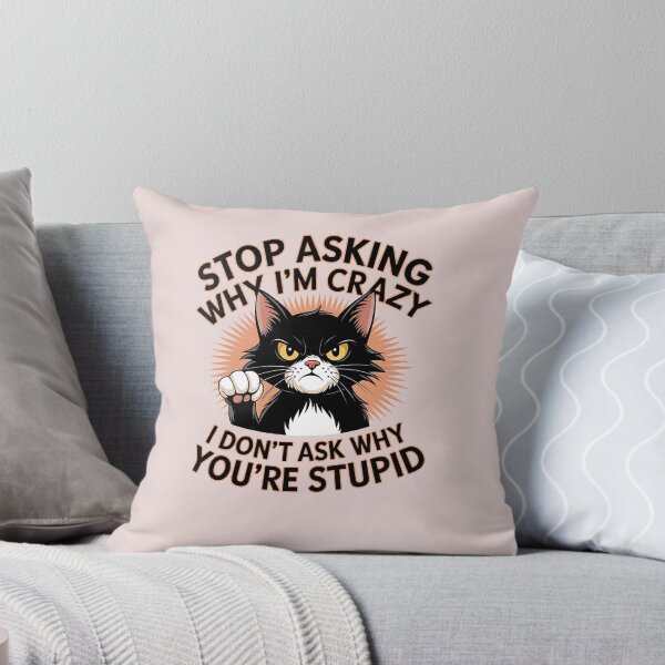Item preview, Stop Asking Why I'm Crazy I don't Ask Why You're Stupid designed and sold by universe-hold ⭐⭐⭐⭐⭐.
