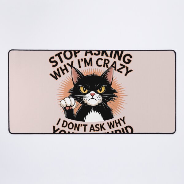 Item preview, Stop Asking Why I'm Crazy I don't Ask Why You're Stupid designed and sold by universe-hold ⭐⭐⭐⭐⭐.