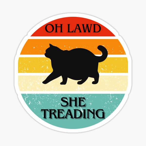 Item preview, Oh lawd, she treading designed and sold by Patryk Urbanek.