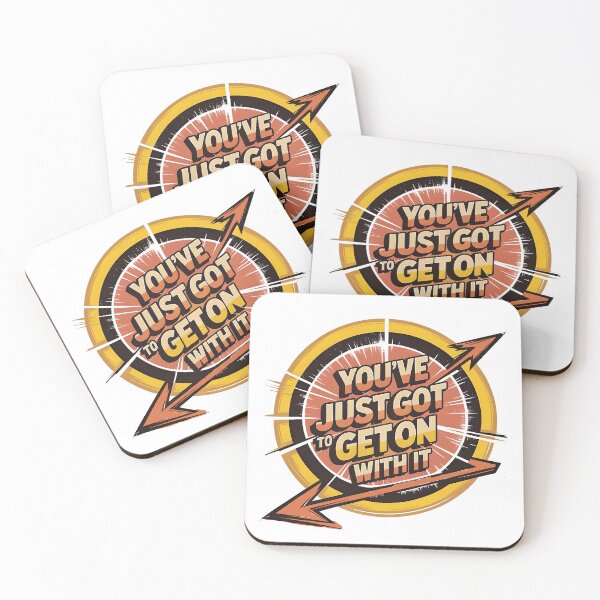 Item preview, You've just got to get on with it 2 designed and sold by PrestonSquires.