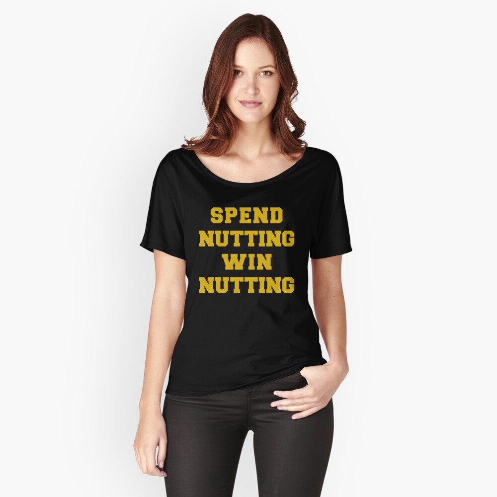  Spend Nutting Win Nutting T-Shirt Next Match Supporter